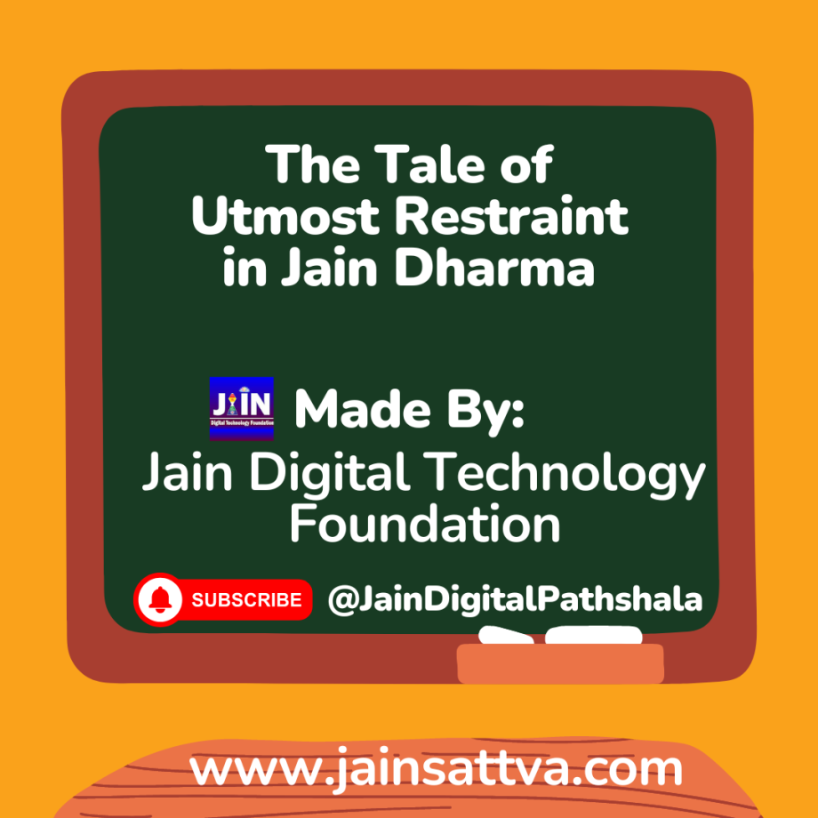 The Tale of Utmost Restraint in Jain Dharma