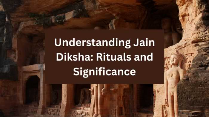 Understanding Jain Diksha: Rituals and Significance